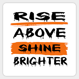 Rise Above, Shine Brighter - [DARK] Sticker